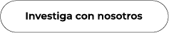 Invstiga con nosotros